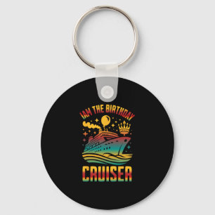 I Am The Birthday Cruiser Funny Cruise Vacation 2 Key Ring
