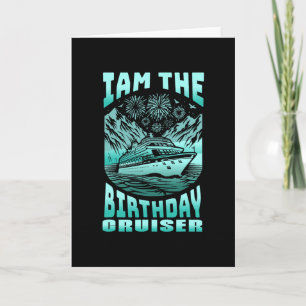 I Am The Birthday Cruiser Funny Cruise Vacation 5 Card