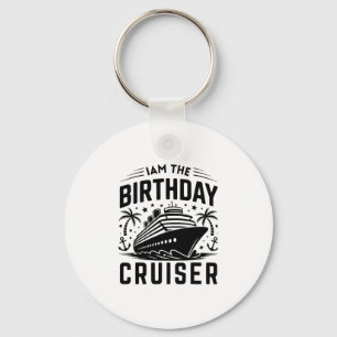 I Am The Birthday Cruiser Funny Cruise Vacation 8 Key Ring