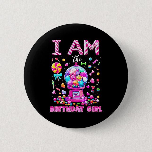 I Am The Birthday Girl Sweet Candy Birthday Girl F 6 Cm Round Badge (Front)