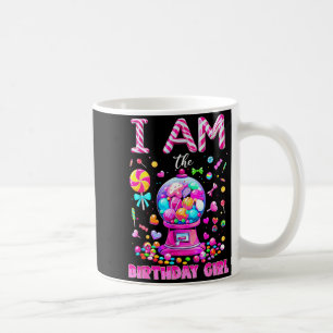 I Am The Birthday Girl Sweet Candy Birthday Girl F Coffee Mug