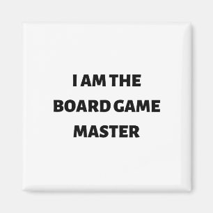 I am the board game master magnet