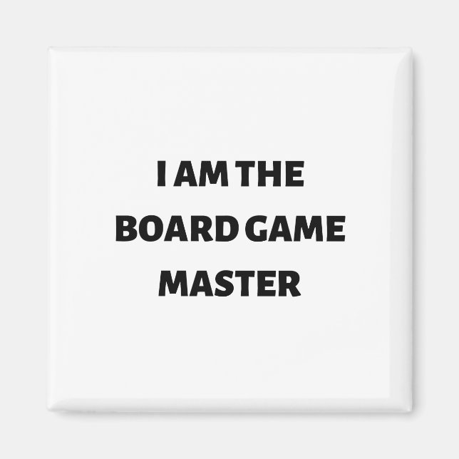 I am the board game master magnet (Front)