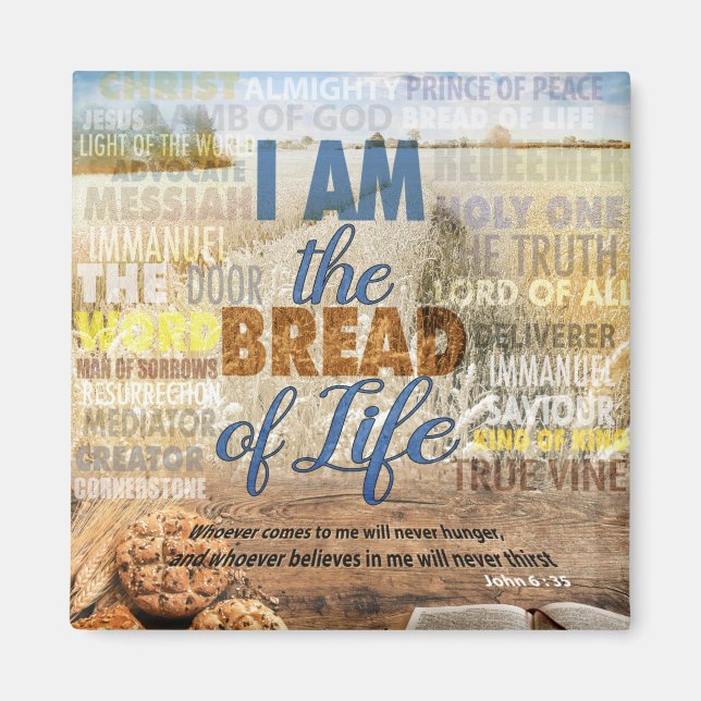 I am the bread of life, Jesus said  Magnet (Front)