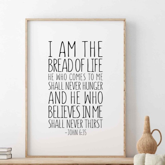 I Am The Bread Of Life, John 6:35 Poster (Creator Uploaded)