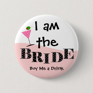 I Am The Bride Party Button