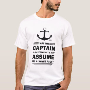 I Am The Captain Funny Saying Boating Boat T-Shirt