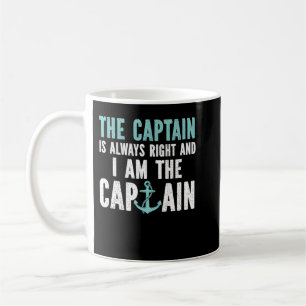 I Am The Captain I Am Always Right Coffee Mug