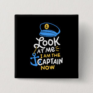 I Am The Captain Now Boating Captain Gift 15 Cm Square Badge