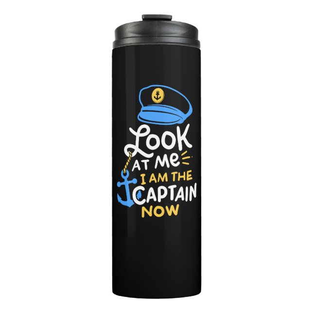 I Am The Captain Now Boating Captain Gift Thermal Tumbler (Front)