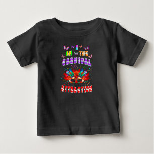 I Am The Carnival Attraction Baby T-Shirt