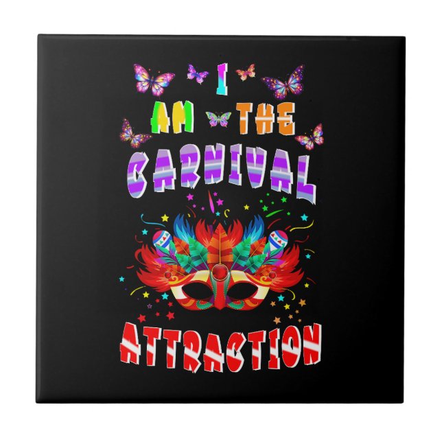 I Am The Carnival Attraction Ceramic Tile (Front)