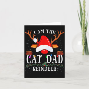 I Am The Cat Dad Reindeer Christmas Family  Card