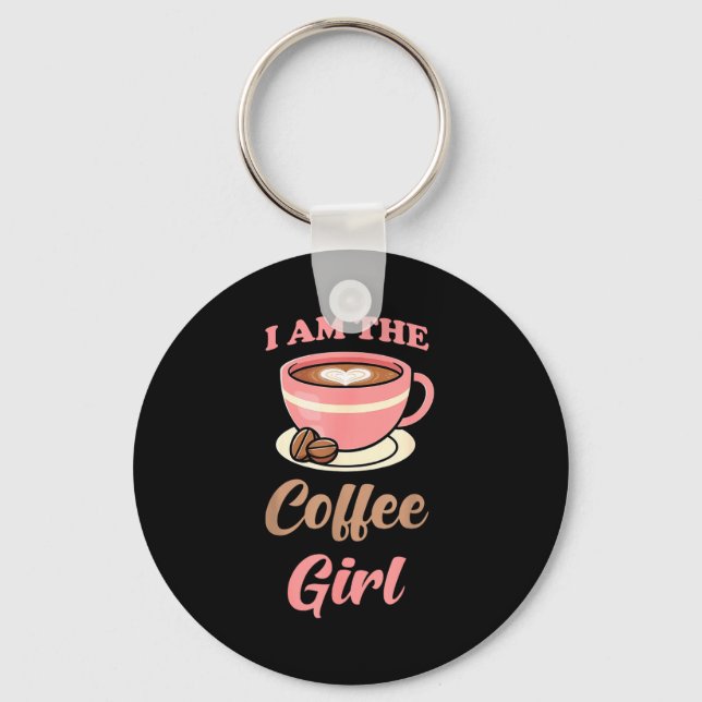 I Am The Coffee Girl Coffee Lover Women Girls  Key Ring (Front)
