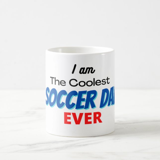 I am The Coolest Soccer Dad Ever Coffee Mug (Center)