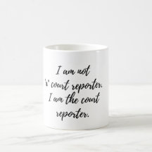 I am the Court Reporter coffee mug