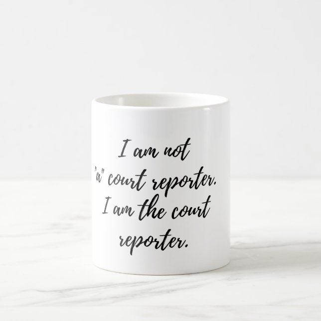 I am the Court Reporter coffee mug (Center)