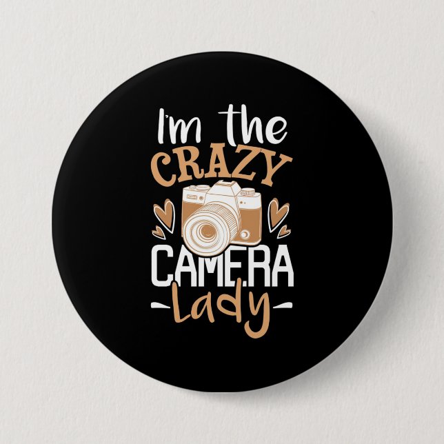 I Am The Crazy Camera Lady 7.5 Cm Round Badge (Front)