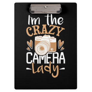 I Am The Crazy Camera Lady Clipboard