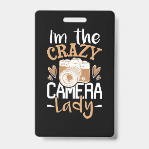 I Am The Crazy Camera Lady ID Badge