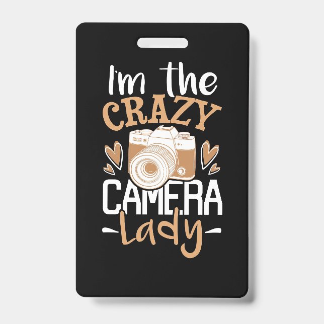 I Am The Crazy Camera Lady ID Badge (Front)