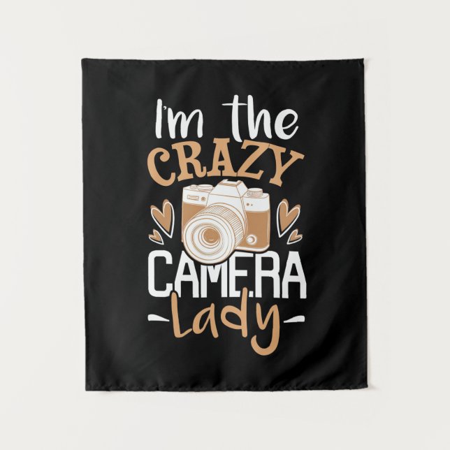 I Am The Crazy Camera Lady Tapestry (Front)