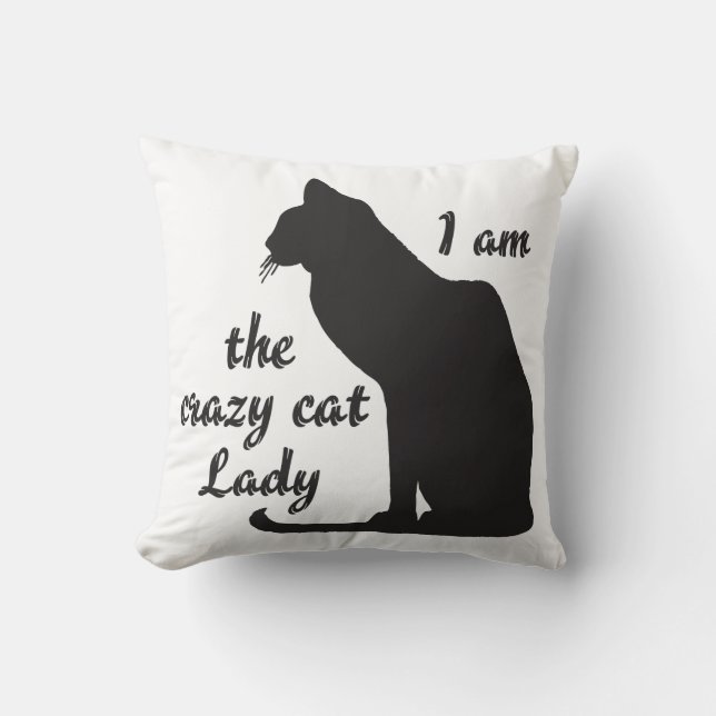 I AM THE CRAZY CAT LADY PILLOW (Front)