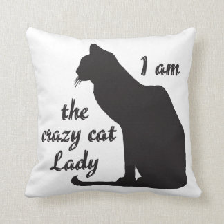 I AM THE CRAZY CAT LADY PILLOW