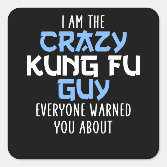 i am the crazy kung fu guy square sticker (Front)