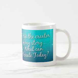 I am the creator ...Inspirational Coffee Mug