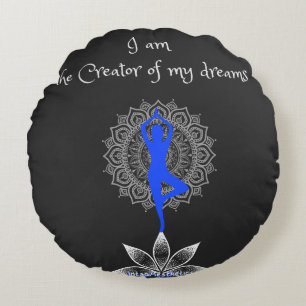 I Am the Creator of my dreams Round Pillow