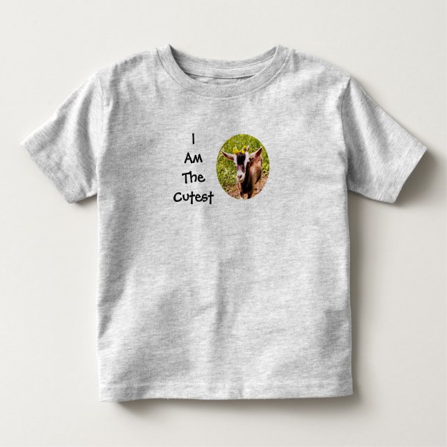 I Am The Cutest Kid (photo of baby goat) Toddler T-Shirt (Front)