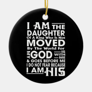 I Am the Daughter of a King Ceramic Ornament