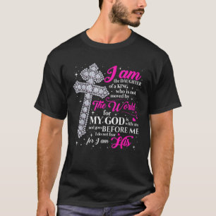I Am the Daughter of a King Funny Christian Cross T-Shirt