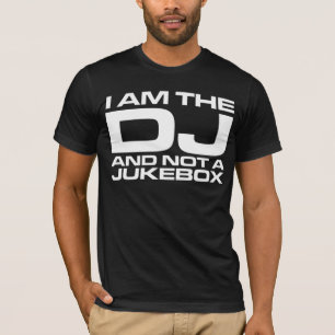 I Am The DJ And Not A Jukebox - Dark Tee