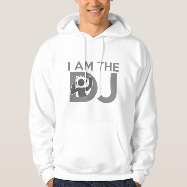 I Am The DJ Hoodie (Front)