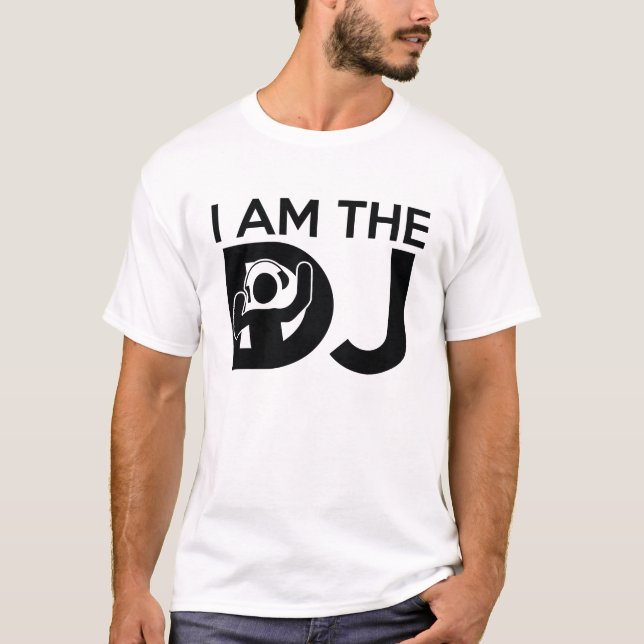 I Am The DJ T-Shirt (Front)