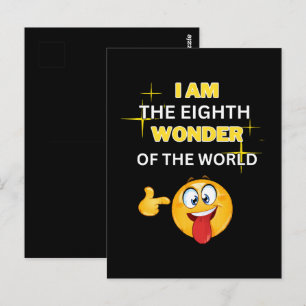 I am the eighth wonder of the world postcard