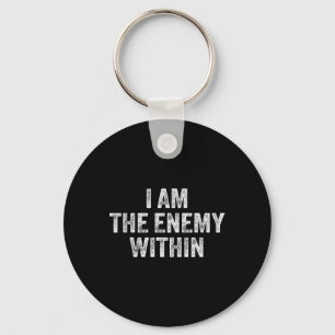 I Am The Enemy Within Pun Key Ring