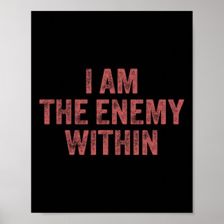 I Am The Enemy Within Pun Voting Trump Election Tr Poster