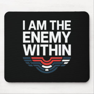 I Am The Enemy Within Tee Voting Trump Election Tr Mouse Pad