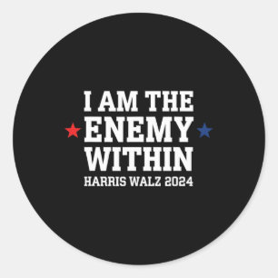 I Am The Enemy Within Voting Trump 2024 Election T Classic Round Sticker
