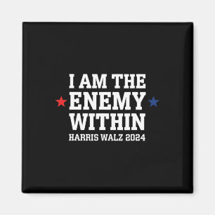 I Am The Enemy Within Voting Trump 2024 Election T Magnet