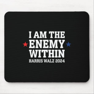 I Am The Enemy Within Voting Trump 2024 Election T Mouse Pad