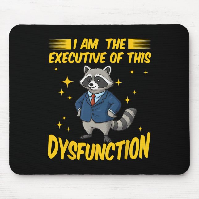 I Am The Executive Of This Dysfunction Funny Racco Mouse Pad (Front)