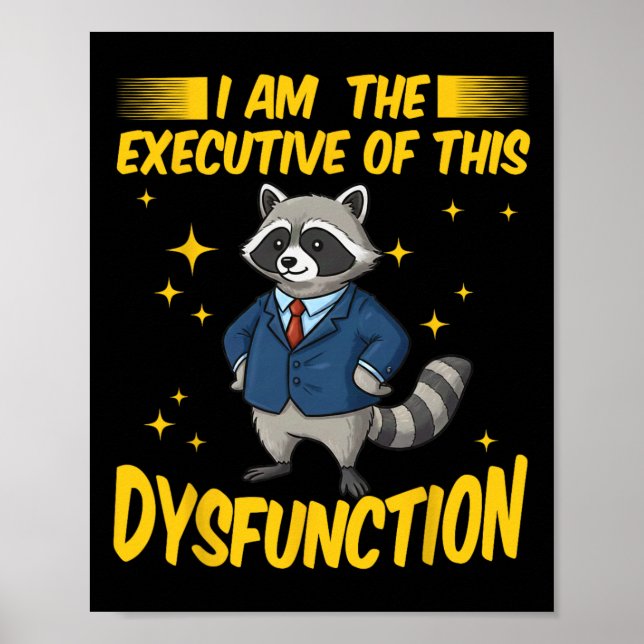 I Am The Executive Of This Dysfunction Funny Racco Poster (Front)