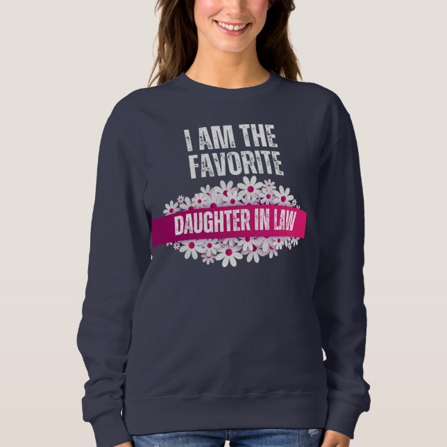  I am the favourite Daughter-in-law - sweatshirt (Front)