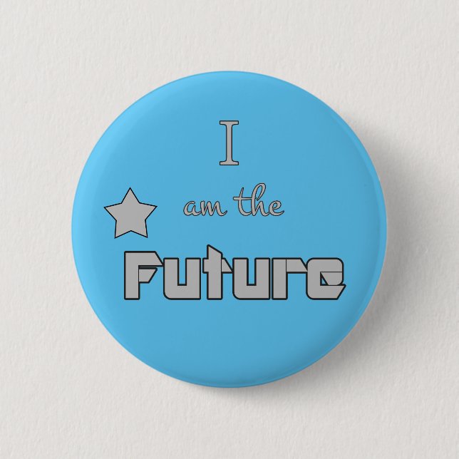 I am the Future trendy and modern 6 Cm Round Badge (Front)