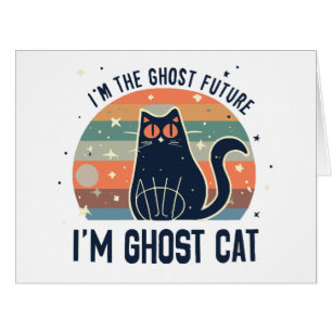 I AM THE GHOST FUTURE, GHOST CAT 