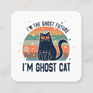 I AM THE GHOST FUTURE, GHOST CAT  SQUARE BUSINESS CARD